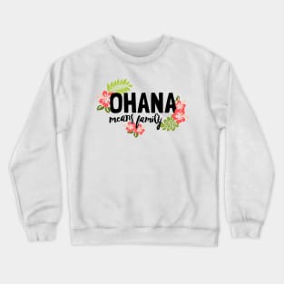 Ohana Means Family Crewneck Sweatshirt